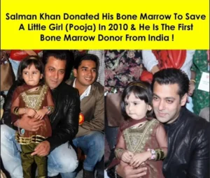 Salman Khan became India's first bone marrow donor